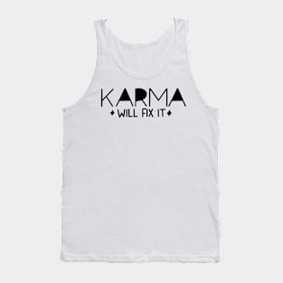 Karma will fix it Tank Top